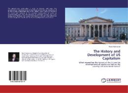 The History and Development of US Capitalism di Ross Hammond edito da LAP Lambert Academic Publishing