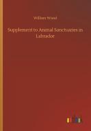 Supplement to Animal Sanctuaries in Labrador di William Wood edito da Outlook Verlag