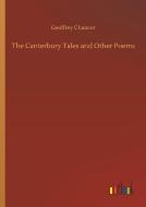 The Canterbury Tales and Other Poems di Geoffrey Chaucer edito da Outlook Verlag