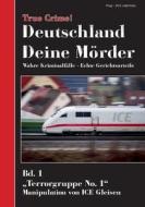 True Crime! Deutschland Deine Mörder edito da Books on Demand
