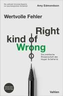 Wertvolle Fehler - The Right Kind of Wrong di Amy Edmondson edito da Vahlen Franz GmbH