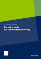 Kausalmodelle zur Lieferantenbewertung di Wolfgang Irlinger edito da Gabler Verlag