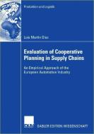 Evaluation of Cooperative Planning in Supply Chains di Luis Martín Díaz edito da Deutscher Universitätsvlg