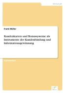 Kundenkarten und Bonussysteme als Instrumente der Kundenbindung und Informationsgewinnung di Frank Müller edito da Diplom.de