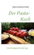 Der Pasta-koch di Rainer S Cknick-Scholz edito da Books On Demand