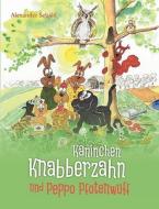 Kaninchen Knabberzahn und Peppo Pfotenwuff di Alexander Sebald edito da Books on Demand