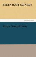 Hetty's Strange History di Helen Hunt Jackson edito da tredition GmbH