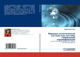 Mirovaya Politicheskaya Sistema Kak Sistema Global'noy Stratifikatsii di Lagutina Mariya edito da Lap Lambert Academic Publishing