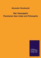 Der Venuspark di Alexander Moszkowski edito da TP Verone Publishing