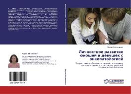 Lichnostnoe Razvitie Yunoshey I Devushek S Onkopatologiey di Litvinenko Mariya edito da Lap Lambert Academic Publishing