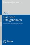 Das neue Erfolgshonorar di Hans-Jochem Mayer edito da Nomos Verlagsges.MBH + Co