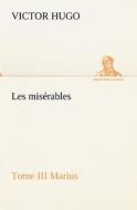 Les misérables Tome III Marius di Victor Hugo edito da TREDITION CLASSICS