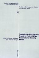 Towards the 21st Century: Trends in Post-Cold War International Security Policy edito da Lang, Peter