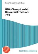 Gba Championship Basketball di Jesse Russell, Ronald Cohn edito da Book On Demand Ltd.