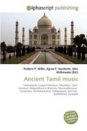 Ancient Tamil music di Frederic P Miller, Agnes F Vandome, John McBrewster edito da Alphascript Publishing