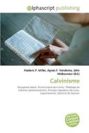 Calvinisme di #Miller,  Frederic P. Vandome,  Agnes F. Mcbrewster,  John edito da Vdm Publishing House