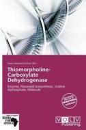 Thiomorpholine-carboxylate Dehydrogenase edito da Duc