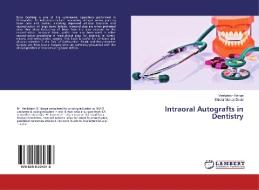 Intraoral Autografts in Dentistry di Venkatesh Hange, Shishir Mohan Devki edito da LAP Lambert Academic Publishing