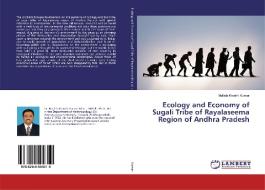 Ecology and Economy of Sugali Tribe of Rayalaseema Region of Andhra Pradesh di Mallela Kranthi Kumar edito da LAP Lambert Academic Publishing