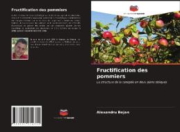 Fructification Des Pommiers di Bejan Alexandru Bejan edito da KS OmniScriptum Publishing