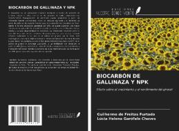 BIOCARBÓN DE GALLINAZA Y NPK di Guilherme de Freitas Furtado, Lúcia Helena Garófalo Chaves edito da Ediciones Nuestro Conocimiento