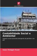 Contabilidade Social e Ambiental di Isaac Kwegyir Essel edito da Edições Nosso Conhecimento