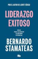 Liderazgo exitoso di Bernardo Stamateas edito da B de Bolsillo
