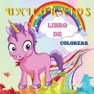 Unicornios Libro de Colorear di Dolores Castrejon edito da DENISA MARINESCU