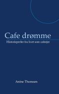 Cafe drømme di Anine Thomsen edito da Books on Demand
