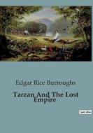 Tarzan And The Lost Empire di Edgar Rice Burroughs edito da Culturea