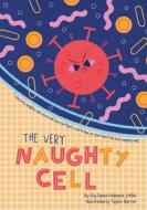 The Very Naughty Cell di Lmsw Lily Sacks-Hubbard edito da LIGHTNING SOURCE INC