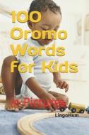 100 Oromo Words For Kids di Jamal A Jamal, Hum Lingo Hum edito da Independently Published