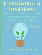A Preschool Book Of Social Stories di Lindsay Priest edito da Independently Published