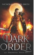Dark Order di Woode-Smith Nicholas Woode-Smith edito da Independently Published
