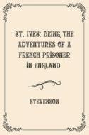 St. Ives di Stevenson edito da Independently Published