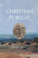 Christian Pursuit di David Beall edito da David L. Beall