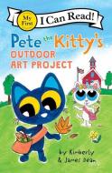 Pete the Kitty's Outdoor Art Project di James Dean, Kimberly Dean edito da HARPERCOLLINS