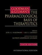 Goodman And Gilman's The Pharmacological Basis Of Therapeutics di Joel G. Hardman, Lee E. Limbird edito da Mcgraw-hill Education - Europe