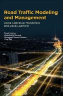 Road Traffic Modelling and Management: Using Statistical Monitoring and Deep Learning di Fouzi Harrou, Abdelhafid Zeroual, Mohamad Mazen Hittawe edito da ELSEVIER