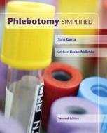 Phlebotomy Simplified di Diana Garza, Kathleen Becan-McBride edito da Pearson Education (US)