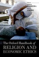 The Oxford Handbook Of Religion And Economic Ethics di Barrera edito da OUP Oxford