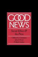 Good News di Clifford G. Christians, John P. Ferre, P. Mark Fackler edito da Oxford University Press Inc