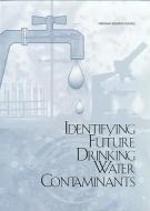 Identifying Future Drinking Water Contaminants di National Research Council, Division On Earth And Life Studies, Commission On Geosciences Environment An edito da NATL ACADEMY PR