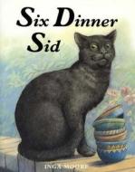 Six Dinner Sid di Inga Moore edito da Hachette Children\'s Books