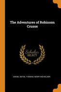 The Adventures Of Robinson Crusoe di Daniel Defoe, Thomas Henry Nicholson edito da Franklin Classics Trade Press