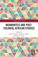 Mennonites And Post-colonial African Studies edito da Taylor & Francis Ltd