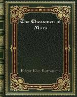 The Chessmen of Mars di Edgar Rice Burroughs edito da Blurb