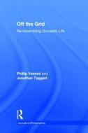 Off the Grid di Professor Phillip Vannini, Jonathan Taggart edito da Taylor & Francis Ltd