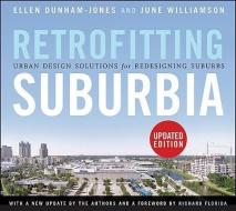 Retrofitting Suburbia di Ellen Dunham-Jones edito da John Wiley & Sons