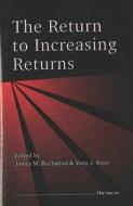 The Return to Increasing Returns di James M. Buchanan edito da University of Michigan Press